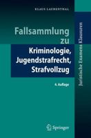 Fallsammlung zu Kriminologie, Jugendstrafrecht, Strafvollzug (Juristische ExamensKlausuren) 3540784586 Book Cover