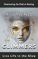 Glimmers-Live Life in the Glow 0967988055 Book Cover