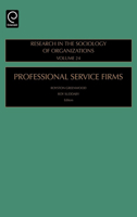 Professional Service Firms, Volume 24 (Research in the Sociology of Organizations) (Research in the Sociology of Organizations) 0762313021 Book Cover