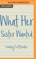 What Her Sister Wanted 1536623628 Book Cover