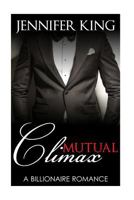 Billionaire Romance: Mutual Climax 1523989378 Book Cover