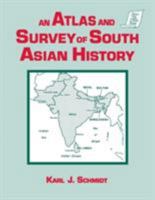 An Atlas and Survey of South Asian History (Sources and Studies in World History) 1563243342 Book Cover