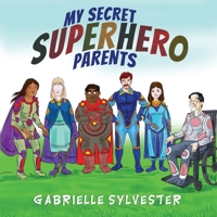 My Secret Superhero Parents 1838750991 Book Cover