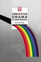 Creative Drama in Groupwork 0863887910 Book Cover
