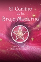 El Camino de la Bruja Moderna: Guía práctica de brujería para la vida diaria (Haberlas Haylas) (Spanish Edition) B0C5YYP818 Book Cover