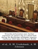 Winnetka deformation zone: Surface expression of coactive slip on a blind fault during the Northridge earthquake sequence, California: USGS Open-File Report 96-698 1287000827 Book Cover