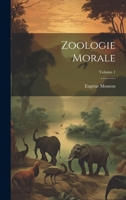 Zoologie Morale; Volume 1 1022534483 Book Cover