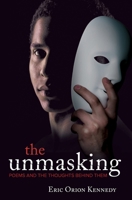 The Unmasking: Poems and the thoughts behind them 1698187955 Book Cover