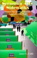 Sermonic City Sidewalks: Sermons for Advent, Christmas, Epiphany, Holy Week 0788014668 Book Cover