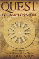 Quest For Babylon's Soul: The Epic Search for The Gold Statue of God Marduk 4824127491 Book Cover