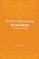 De ware Boodschap van Jezus Christus In de Koran en de Bijbel 1805457470 Book Cover