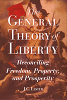The General Theory of Liberty 1637700717 Book Cover