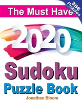 The Must Have 2020 Sudoku Puzzle Book: 366 daily sudoku puzzles for the 2020 leap year. 5 levels of difficulty (easy to hard) 1695309766 Book Cover