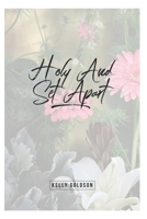 Holy and Set Apart: A 30 Day Devotional 1973358913 Book Cover