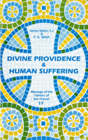 Divine Providence and Human Suffering (Message of the Fathers of the Church, Vol 17) 0814653286 Book Cover