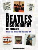 The Beatles Discography - The Releases: Volume One - October 1961 - December 1970 1478787317 Book Cover