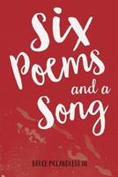Six Poems and a Song 099833510X Book Cover