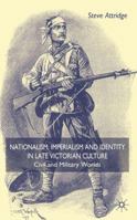 Nationalism, Imperialism and Identity in Late Victorian Culture: Civil and Military Worlds 0333802519 Book Cover