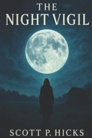 The Night Vigil: A Thriller B0DTPYL22G Book Cover