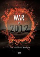 War of 2012: Main Street Versus Wall Street 1468599046 Book Cover