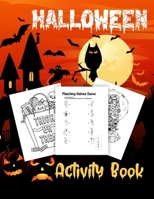 Halloween Activity Book: A Halloween Activity Book for Toddlers and Kids Ages 2-4, 4-8 with 35 Coloring Pictures, Lines Maze, Matching Halves, B08JB9PB19 Book Cover