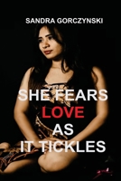 She Fears Love as It Tickles 1088171168 Book Cover