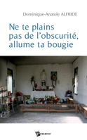 Ne te plains pas de l'obscurité, allume ta bougie (French Edition) 2748339010 Book Cover