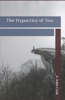The Hypocrisy of You B0CXRXY9B1 Book Cover