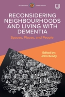 Reconsidering Neighbourhoods and Living with Dementia: Spaces, Places and People 0335251722 Book Cover