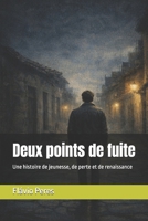Deux points de fuite: Une histoire de jeunesse, de perte et de renaissance (French Edition) B0GSG4H457 Book Cover