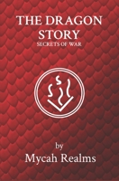 The Dragon Story: Secrets of War B08CJQNW36 Book Cover