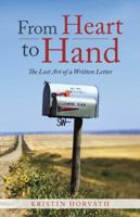 From Heart to Hand: The Lost Art of a Written Letter 1504358678 Book Cover
