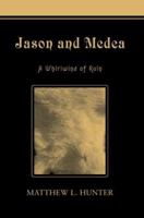 Jason and Medea: A Whirlwind of Ruin 059534321X Book Cover