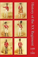 History of XX Regiment: 1688-1888 1146606036 Book Cover