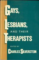 Gays, Lesbians, and Their Therapists: Studies in Psychotherapy 0393701166 Book Cover