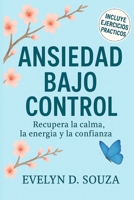 Ansiedad Bajo Control: Ansiedad Bajo Control (Spanish Edition) B0FN4MNYHD Book Cover