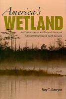 America's Wetland: An Environmental and Cultural History of Tidewater Virginia and North Carolina 0813929210 Book Cover