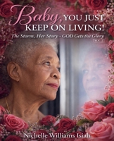 Baby, You Just Keep on Living! B0H93WDRR3 Book Cover