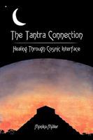 The Tantra Connection: Healing Through Cosmic Interface 1449012035 Book Cover