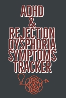 ADHD & REJECTION DYSPHORIA SYMPTOMS TRACKER: 52 Week Diary Logbook Journal to Chart Progress with Attention-Deficit/Hyperactivity Disorder - Red & ... Weekly Special Social Interaction Worksheets 1675162646 Book Cover