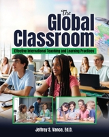 The Global Classroom: Effective International Teaching and Learning Practices B0HBJX3H6D Book Cover