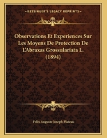 Observations Et Experiences Sur Les Moyens De Protection De L'Abraxas Grossulariata L. 1160217246 Book Cover