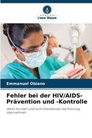 Fehler bei der HIV/AIDS-Prävention und -Kontrolle (German Edition) 6208386640 Book Cover