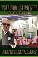 The Crown Prince: Dancing Through Life B0G6Z5NSHH Book Cover