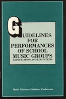 Guidelines for Performances of School Music Groups: Expectations and Limitations 0940796457 Book Cover