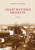 Great Western Swindon 075240153X Book Cover