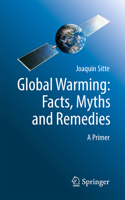 Global Warming: Facts, Myths and Remedies: A Primer 3032208610 Book Cover