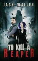 To Kill A Reaper 1546747389 Book Cover