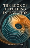 The Book of Unfolding Integration 1970435011 Book Cover