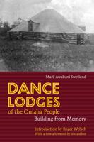 Dance Lodges of the Omaha People: Building from Memory 0803217579 Book Cover